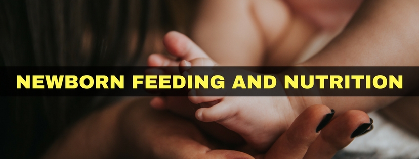 Newborn feeding and nutrition