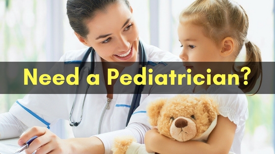 Need a Pediatrician?