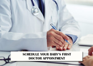 SCHEDULE-YOUR-BABY’S-FIRST-DOCTOR-APPOINTMENT.