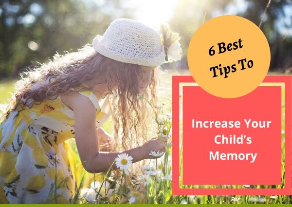 6 Best Tips To Increase Your Child’s Memory