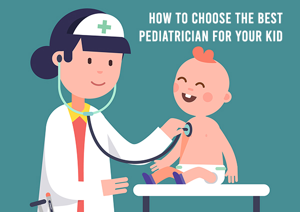 How To Choose The Best Pediatrician For Your Kid