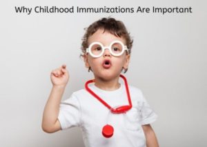 Why Childhood Immunizations Are Important (1)