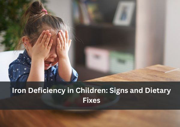 Iron Deficiency in Children: Signs and Dietary Fixes